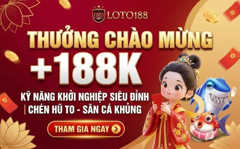 Khuyến Mãi 188k Free Tân Thủ Trải Nghiệm Siêu Đỉnh