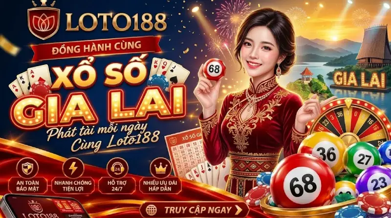Xổ Số Gia Lai Hòa Mình Cùng Vũ Điệu Thăng Hoa Phố Núi