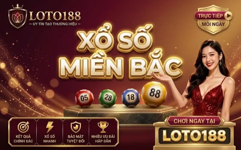 Xổ số miền Bắc Loto188