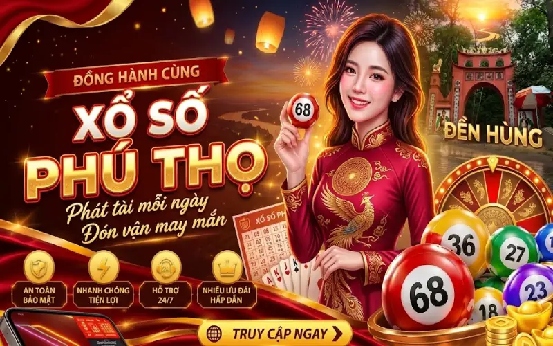 Xổ Số Phú Thọ Điểm Nóng Việt Nam